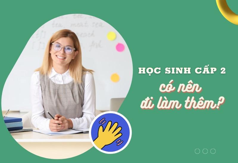 Top 6 công việc làm thêm tại nhà cho học sinh cấp 2 tốt nhất