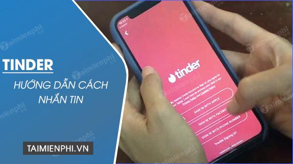 Bí quyết nhắn tin trên Tinder qua điện thoại và máy tính