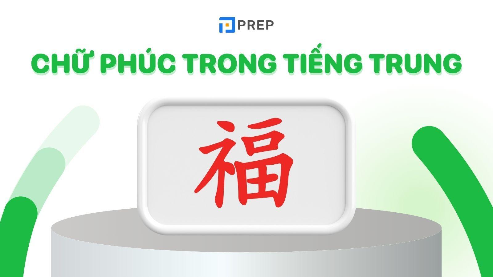 Chữ Phúc tiếng Trung (福) | Ý nghĩa, cách viết, từ vựng liên quan