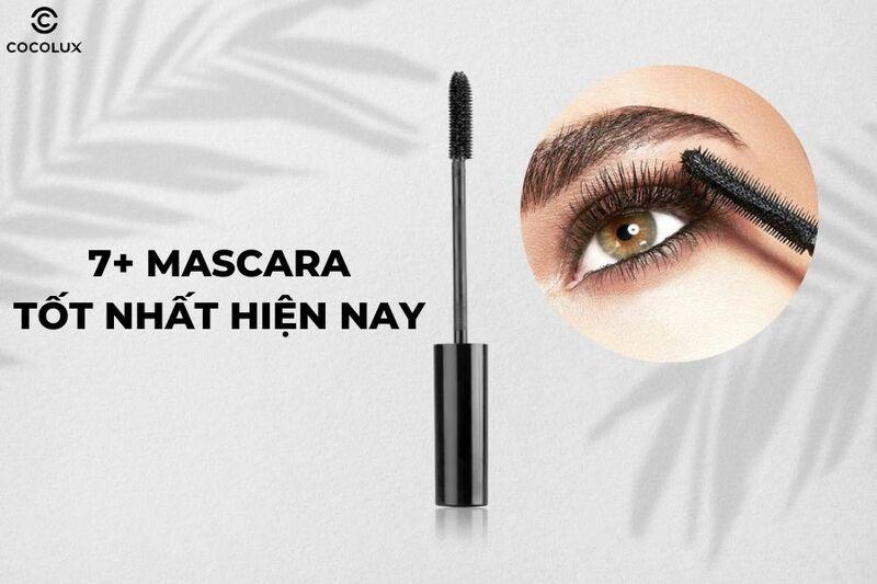 Mascara tốt nhất hiện nay gọi tên sản phẩm nào?