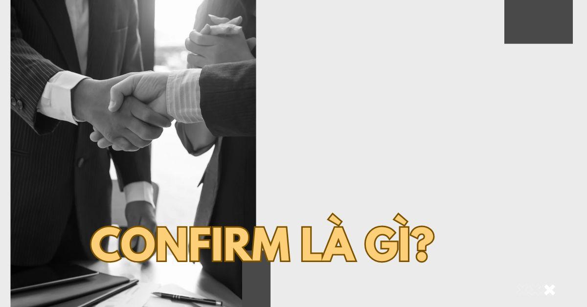 Confirm là gì?