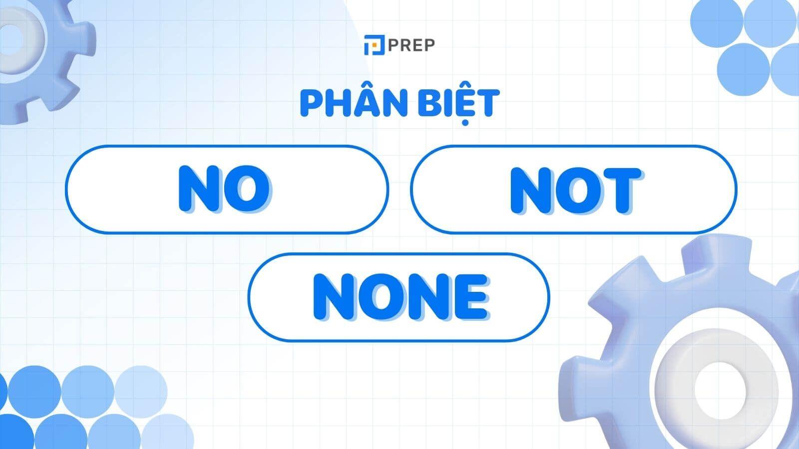 Phân biệt No, Not, None