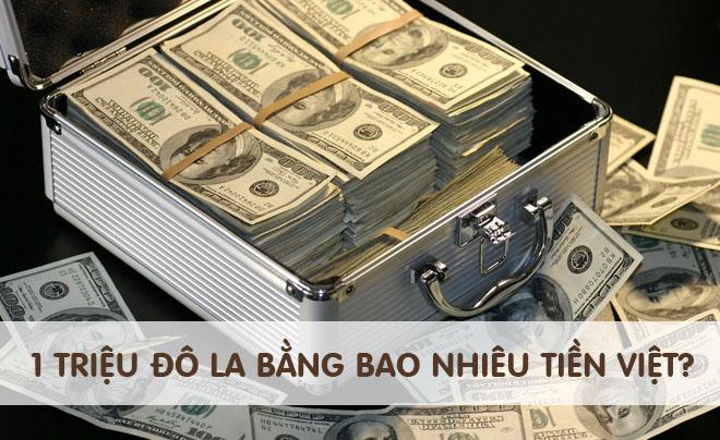 1 triệu Đô bằng bao nhiêu tiền Việt?