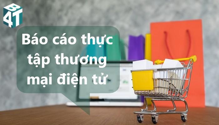 bao cao thuc tap thuong mai dien tu