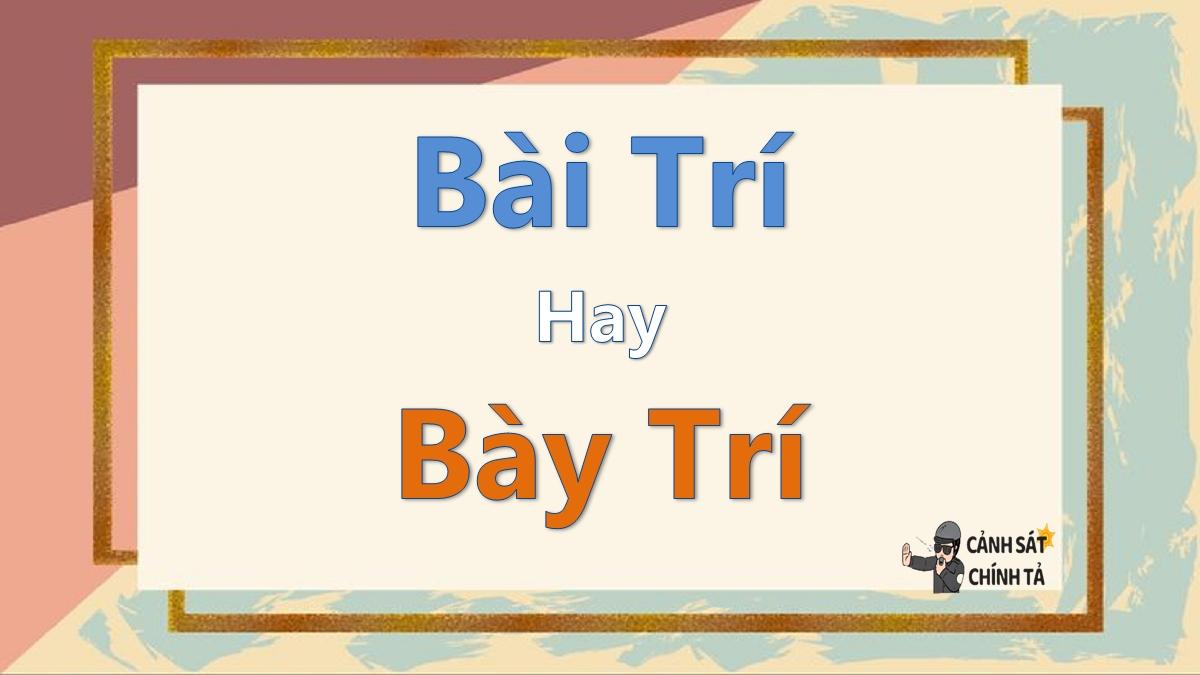 bài trí hay bày trí