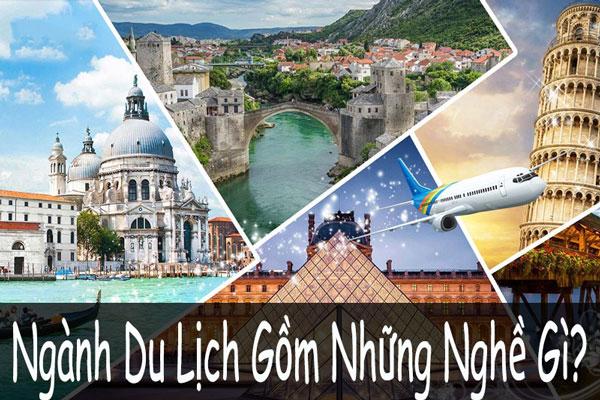 Hiện nay ngành Du lịch gồm những nghề gì?