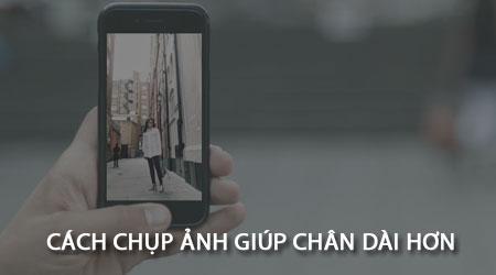 Bí quyết chụp ảnh để tạo cảm giác chân dài trên iPhone, Android