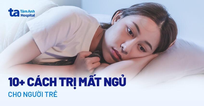 cách trị mất ngủ cho người trẻ