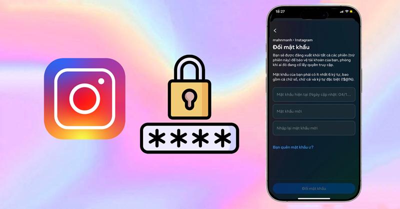 Cách đổi mật khẩu Instagram an toàn bạn đã biết chưa?