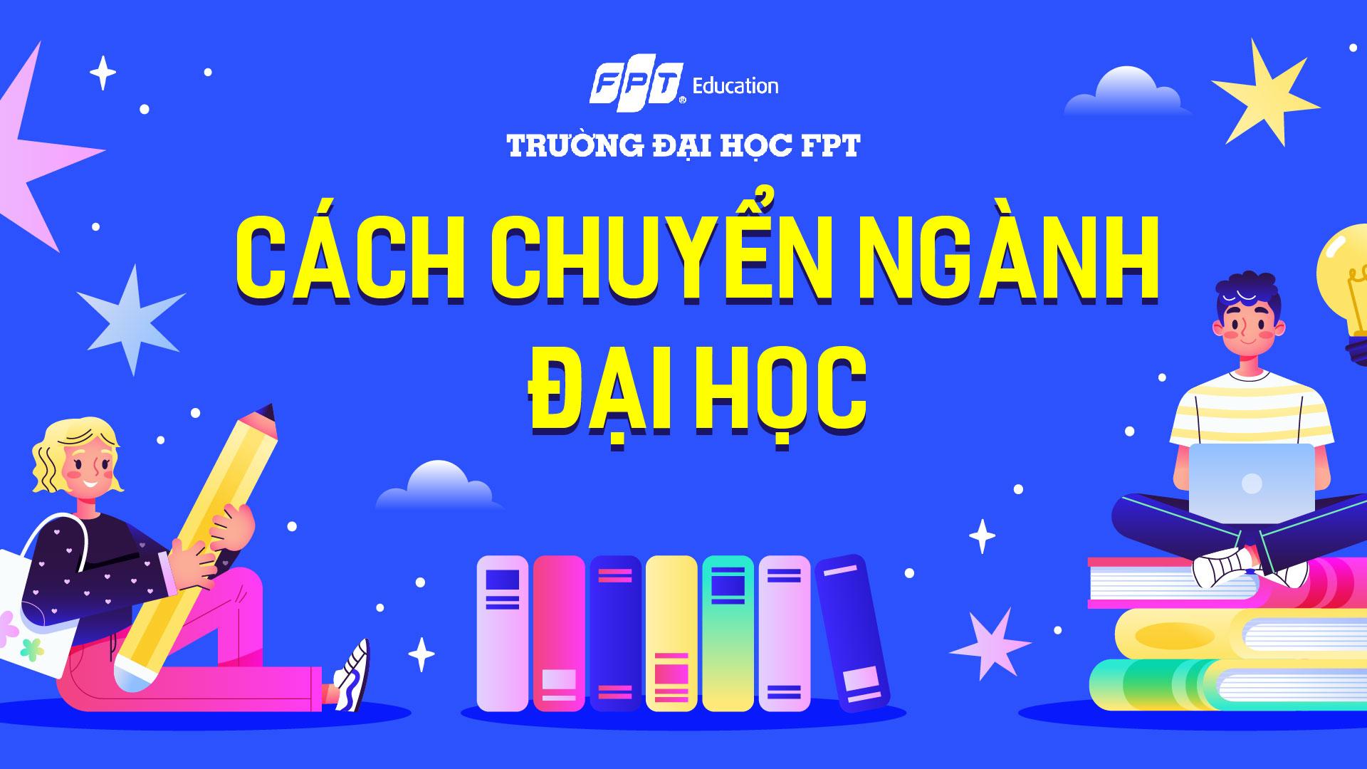 Điều kiện và 4 bước chuyển ngành đại học