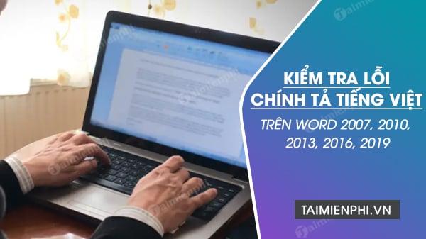 Hướng dẫn tự động kiểm tra lỗi chính tả tiếng Việt trên Word