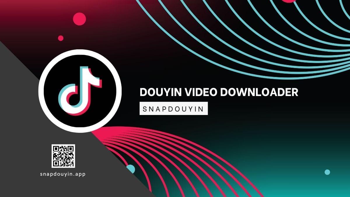 SnapDouyin – Tải Video Douyin Không Logo