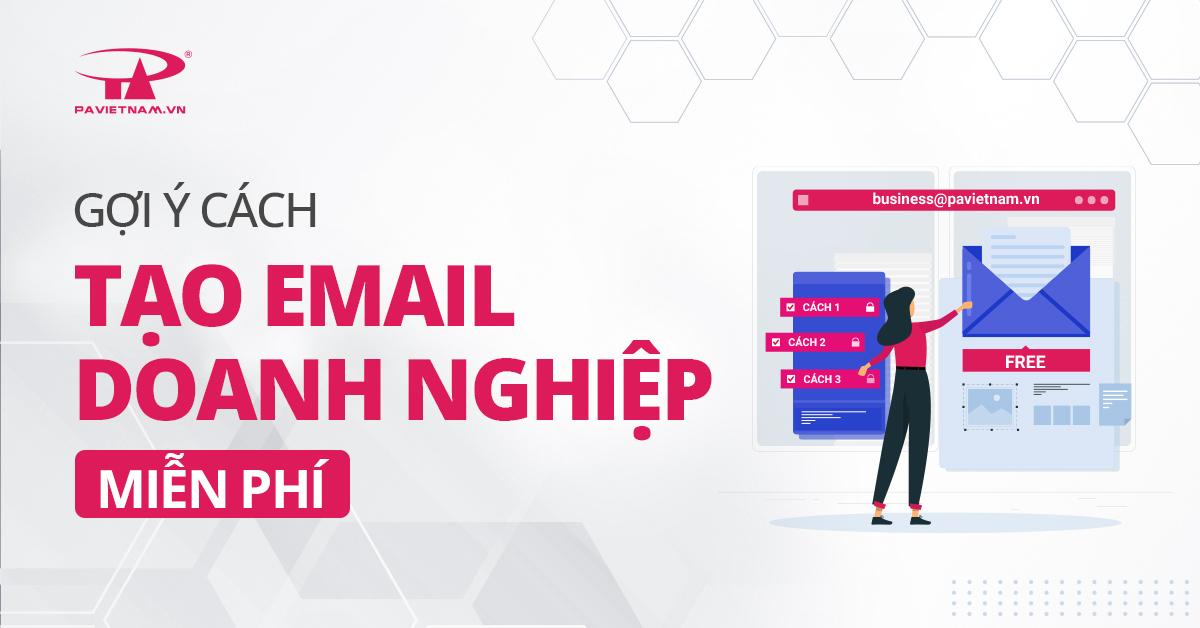 4 cách tạo email cho doanh nghiệp miễn phí