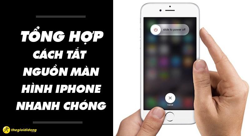 4 cách tắt nguồn cho iPhone vô cùng nhanh chóng và tiện lợi