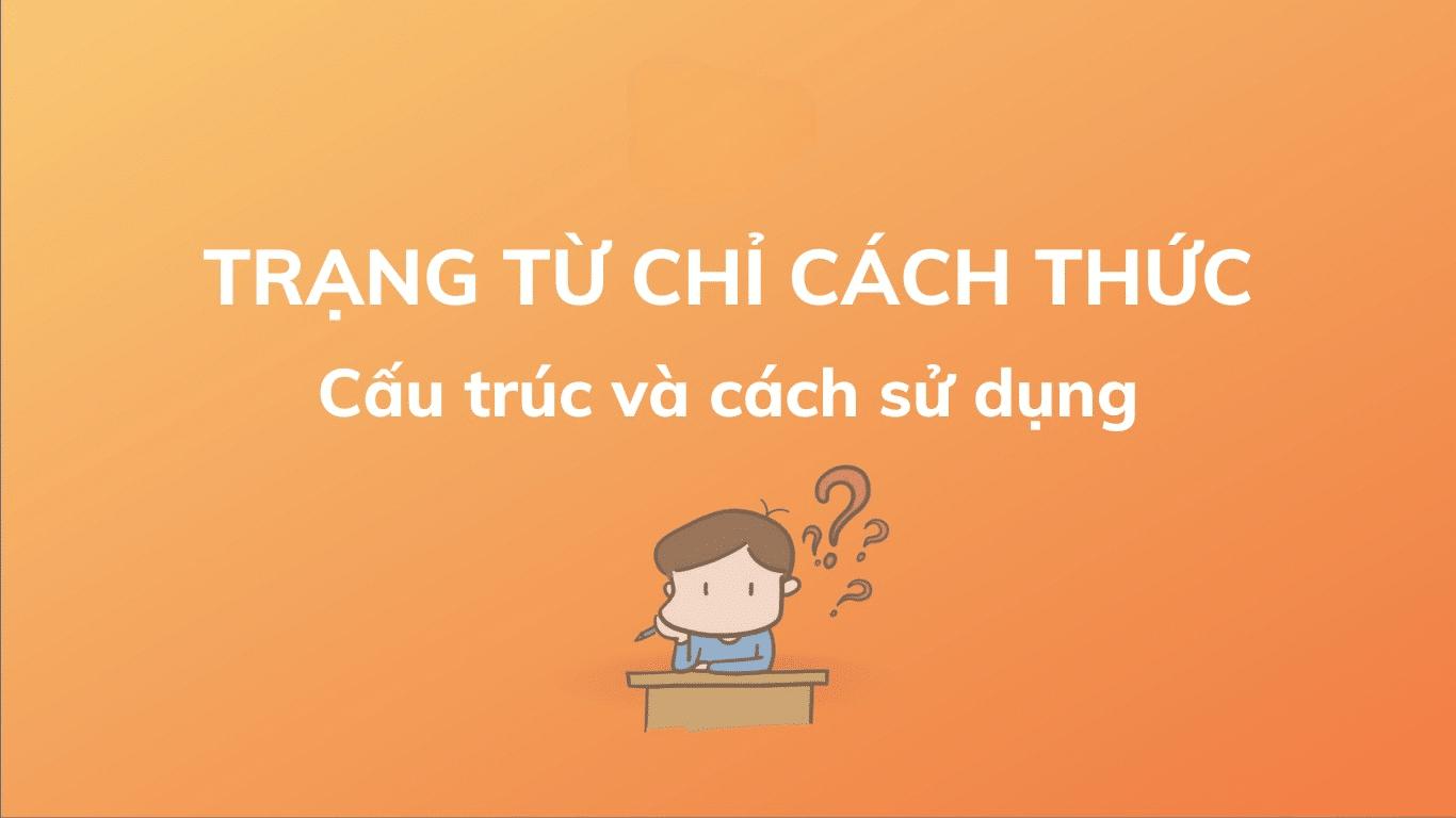 Trạng từ chỉ cách thức (manner) trong ngữ pháp tiếng Anh và bài tập