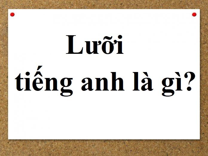 lưỡi tiếng anh là gì