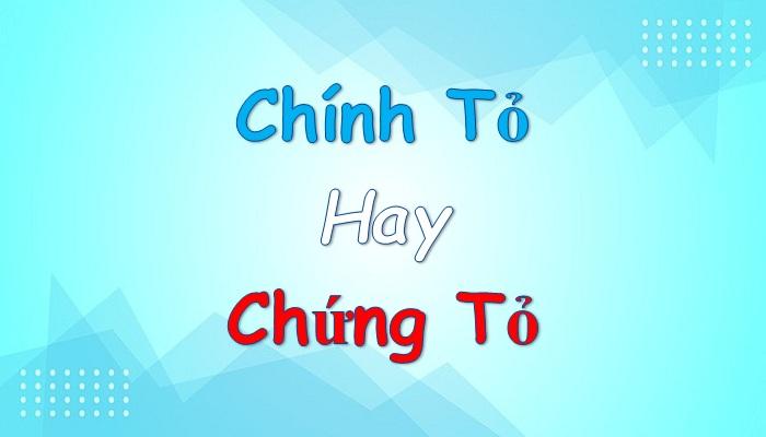 Chính tỏ hay chứng tỏ?