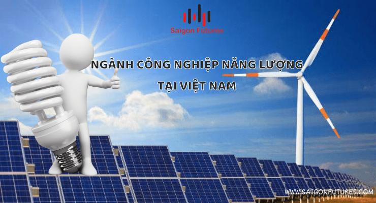 Ngành công nghiệp năng lượng nước ta bao gồm những ngành nào