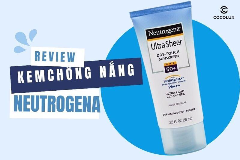 Review Kem Chống Nắng Neutrogena Có Tốt Không?