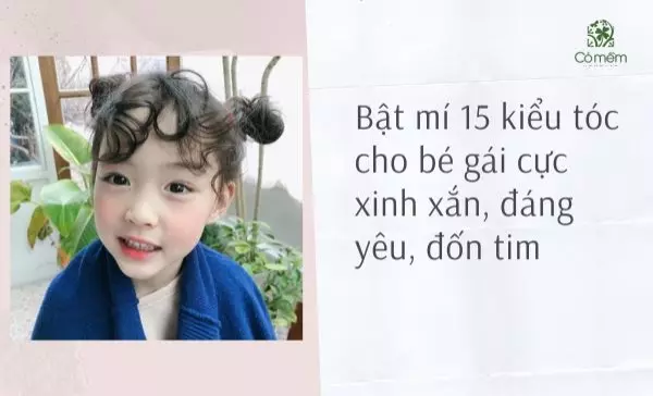 Bật mí 15 kiểu tóc cho bé gái 2024 cực xinh xắn, đáng yêu, đốn tim