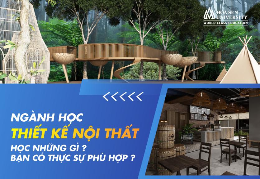 Ngành học thiết kế nội thất là gì? Học những gì và bạn có thực sự phù hợp?