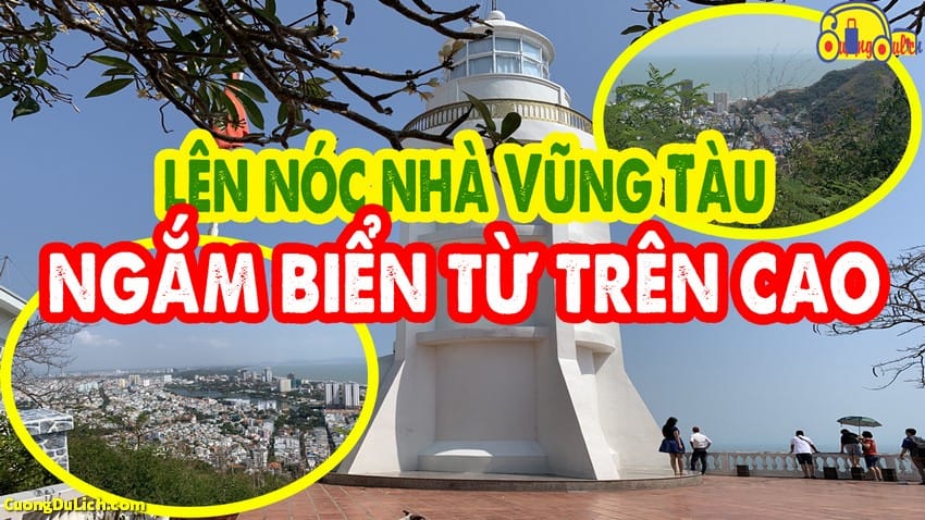 Ngọn hải đăng Vũng Tàu - điểm ngắm toàn cảnh biển đẹp nhất