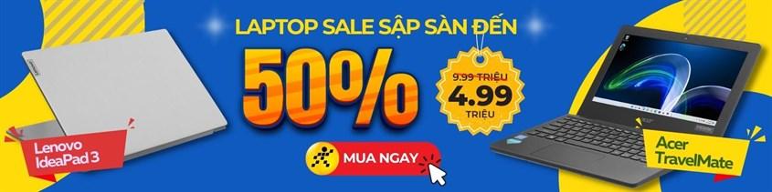 Laptop sale khủng 50%, sắm liền tay!