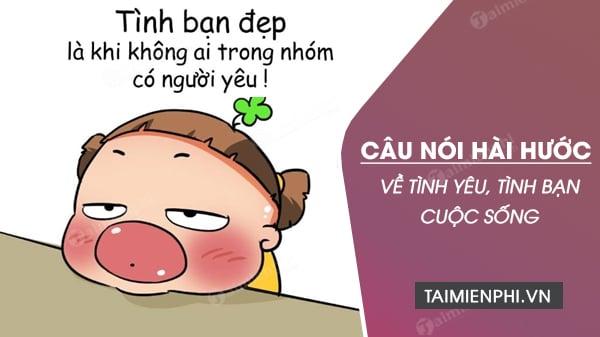 Những câu nói hài hước tuyệt vời về cuộc sống, tình yêu và tiền bạc