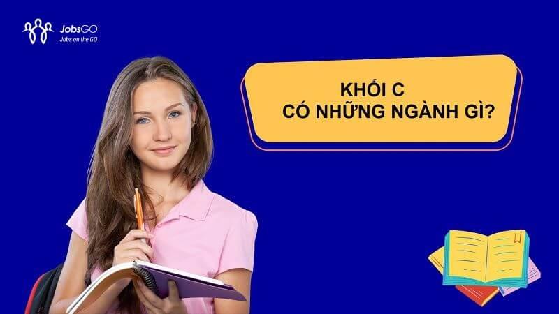 Các Ngành Khối C Hot Nhất 2024, Lựa Chọn Ngành Học Theo Tiêu Chí Nào?