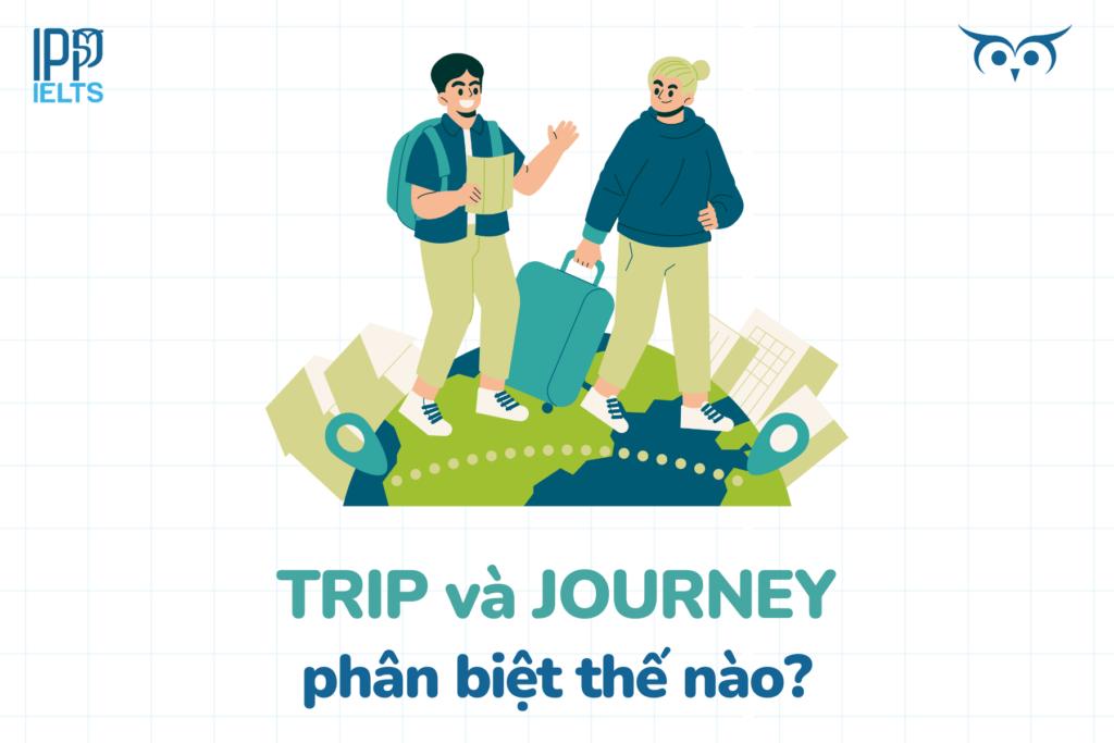 phân biệt Trip và Journey