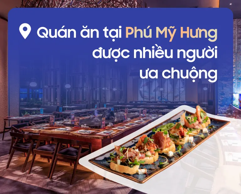 Quán ăn Phú Mỹ Hưng được nhiều người ưa chuộng