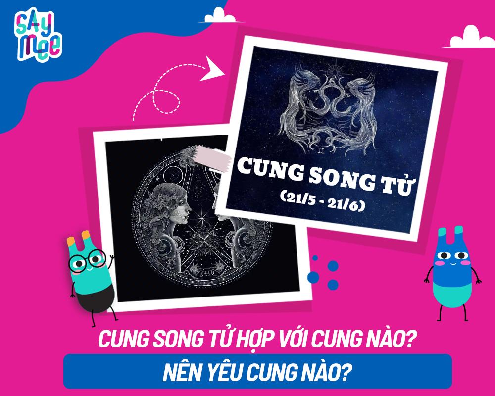 Cung Song Tử hợp với cung nào? Nên yêu cung nào?