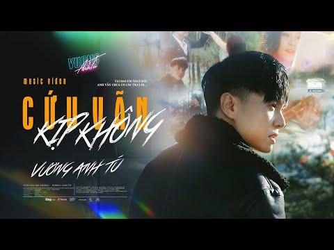 VƯƠNG ANH TÚ - CỨU VÃN KỊP KHÔNG | MV OFFICIAL - YouTube