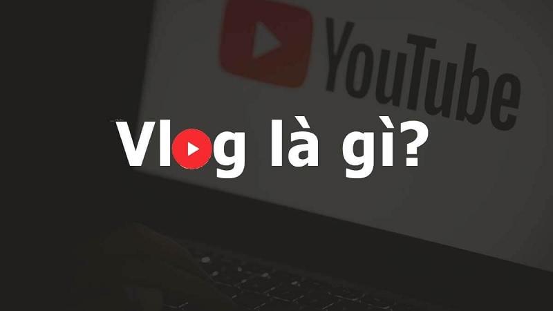 Vlog là gì? Vlogger là gì? Làm sao để trở thành Vlogger?