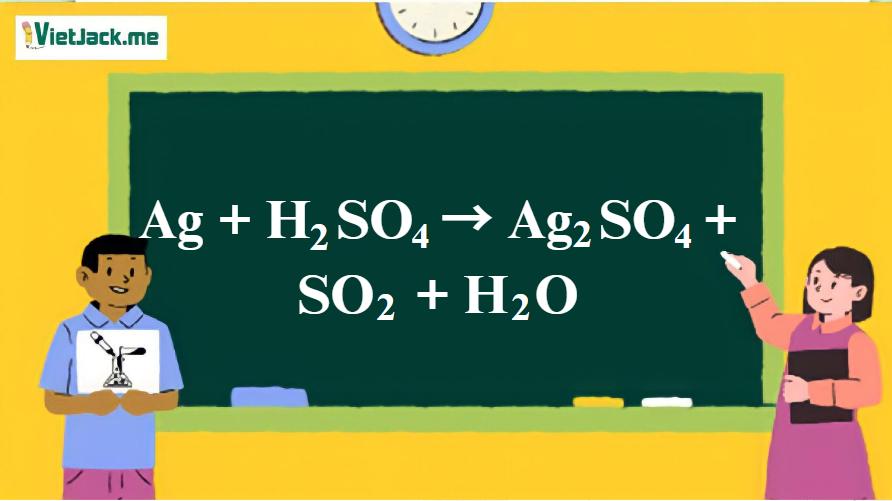 Ag + H2SO4 → Ag2SO4 + SO2 + H2O | Ag ra Ag2SO4 (ảnh 1)