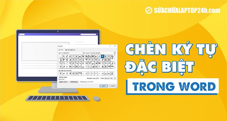 Hướng dẫn chèn ký tự đặc biệt trong Word