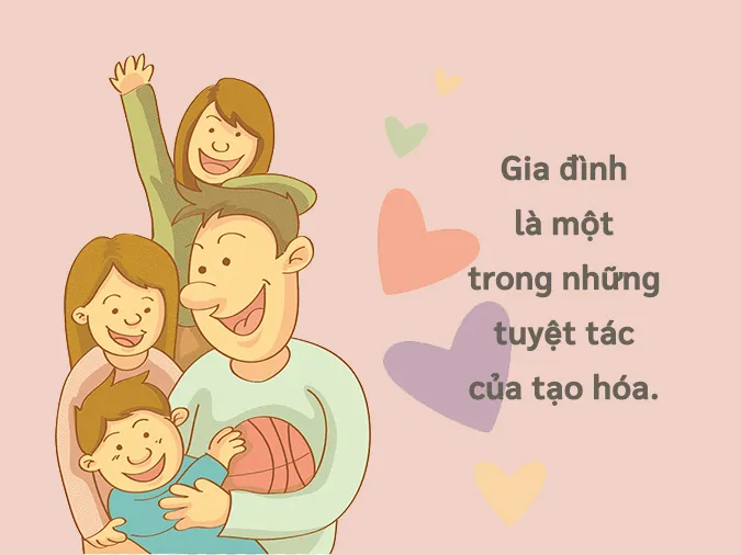 Những câu nói hay về gia đình ngắn gọn, đáng suy ngẫm