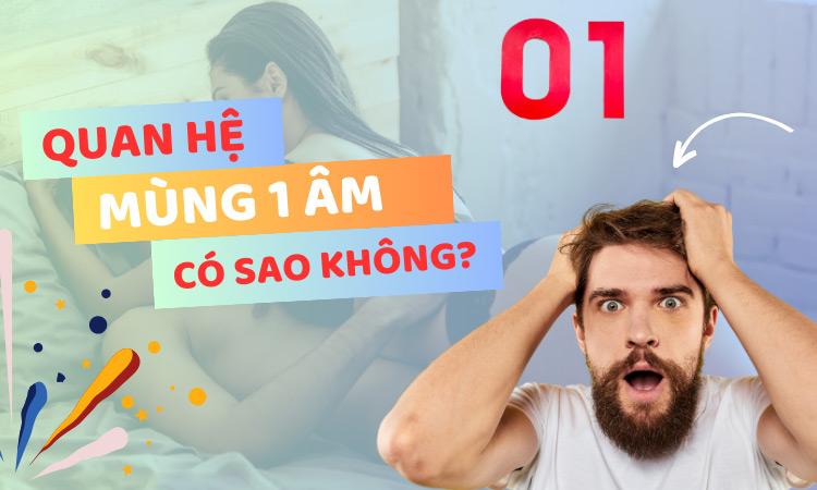 Quan hệ ngày mùng 1 âm có sao không? Sao nhiều người lại kiêng