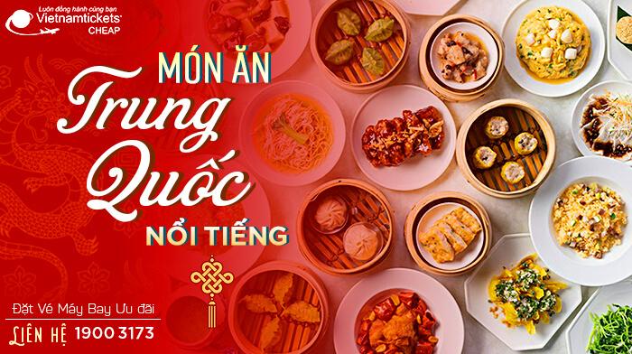 TOP 13 Món Ăn Trung Quốc Nổi Tiếng Mà Bạn Không Thể Bỏ Lỡ