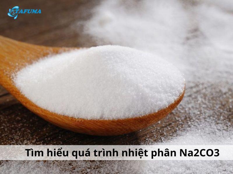 Nhiệt phân Na2CO3 ở nhiệt độ cao được không?