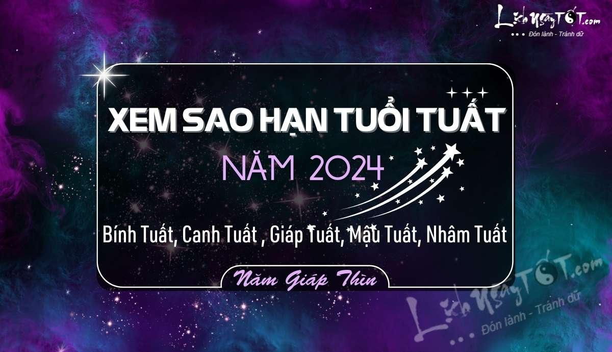 Sao hạn tuổi Tuất năm 2024: Chi tiết các tuổi nạp âm Canh Tuất, Giáp Tuất, Bính Tuất, Nhâm Tuất và Mậu Tuất