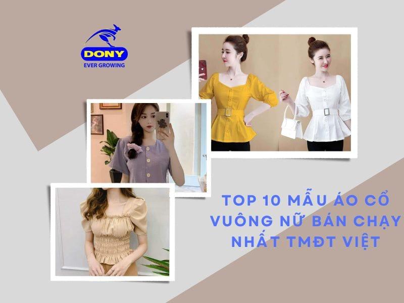 Top 10 Mẫu Áo Cổ Vuông Nữ Bán Chạy Nhất TMĐT Việt