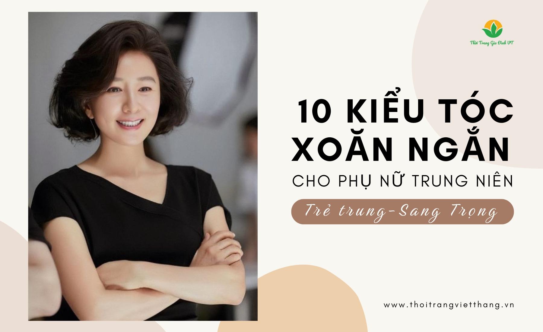 10 Kiểu Tóc Xoăn Ngắn Cho Phụ Nữ Trung Niên Giúp Trẻ Trung, Sang Trọng